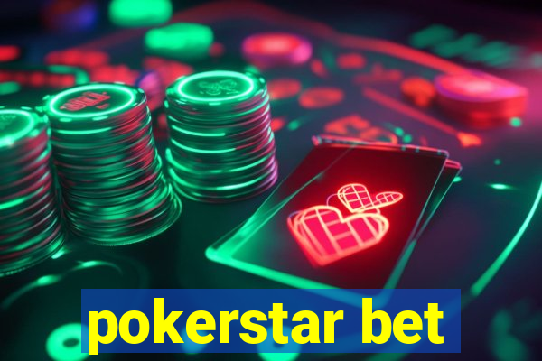 pokerstar bet