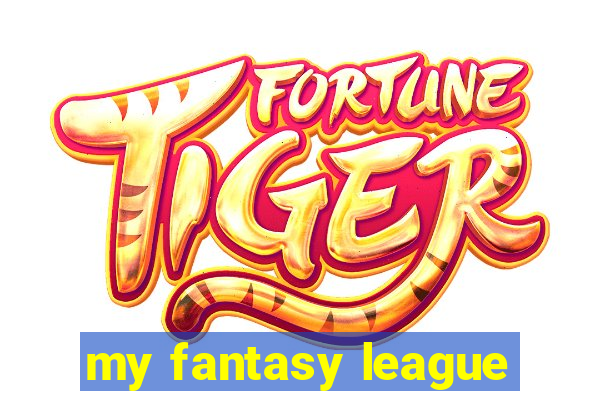 my fantasy league