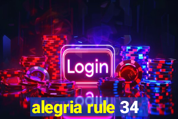 alegria rule 34