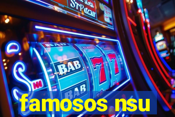 famosos nsu