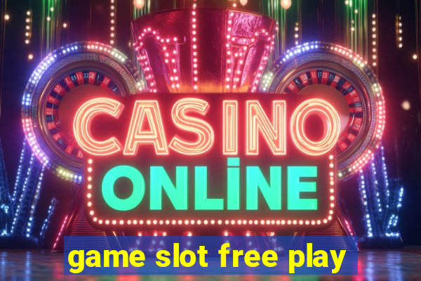 game slot free play