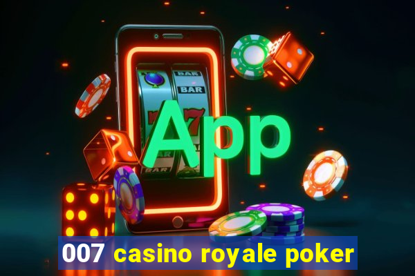 007 casino royale poker