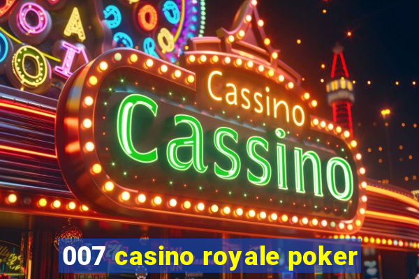 007 casino royale poker