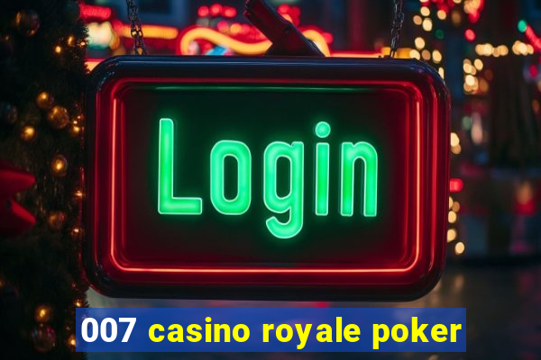 007 casino royale poker