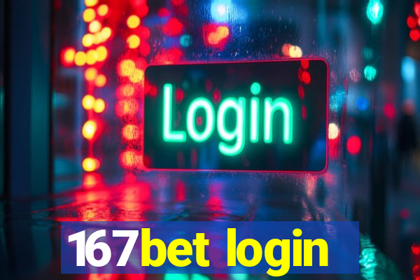 167bet login