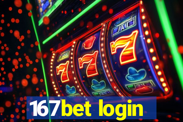 167bet login