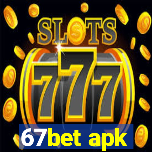 67bet apk