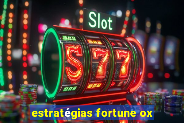 estratégias fortune ox