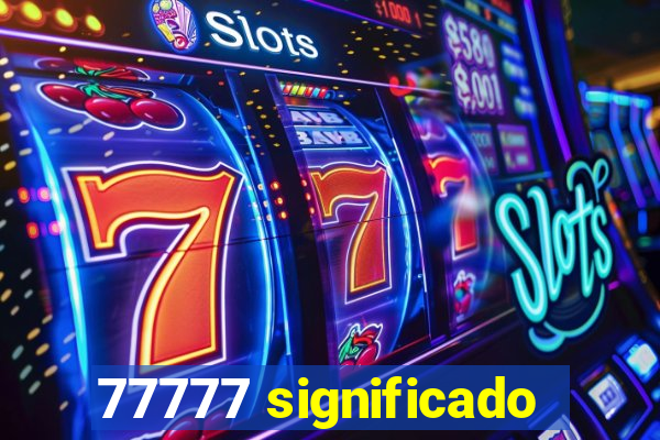 77777 significado