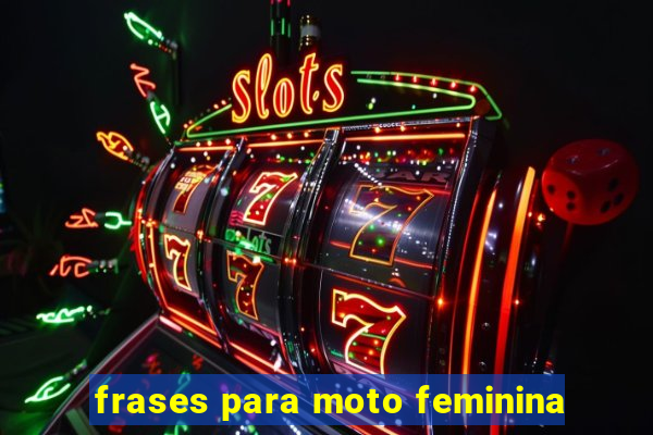 frases para moto feminina