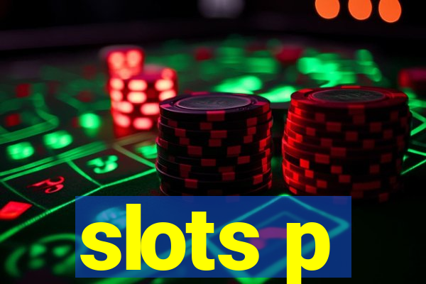 slots p