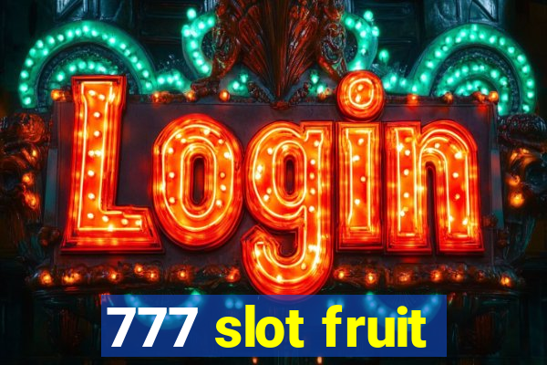 777 slot fruit