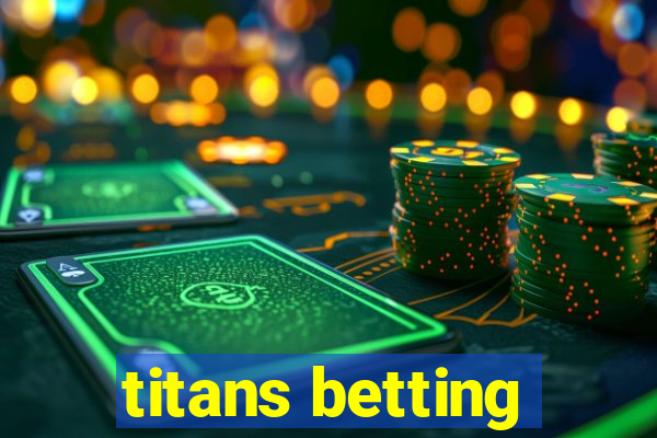 titans betting