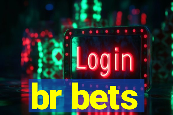 br bets