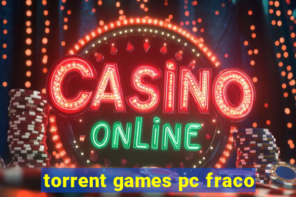 torrent games pc fraco