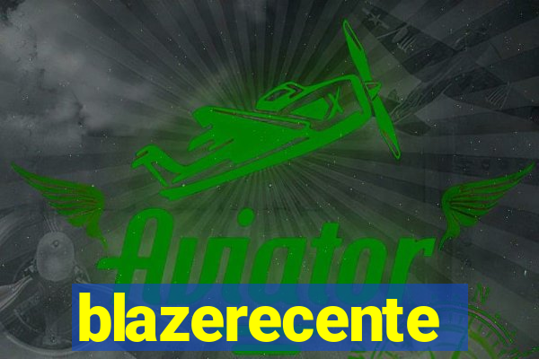 blazerecente