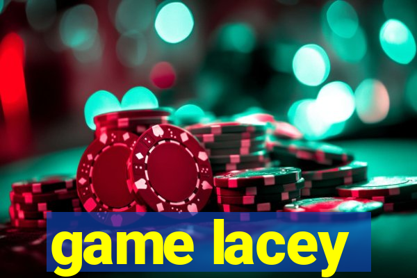 game lacey