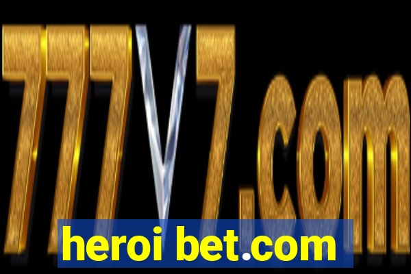 heroi bet.com