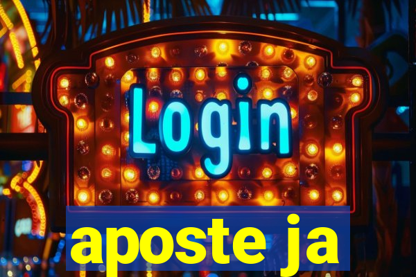 aposte ja