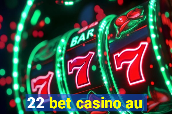 22 bet casino au