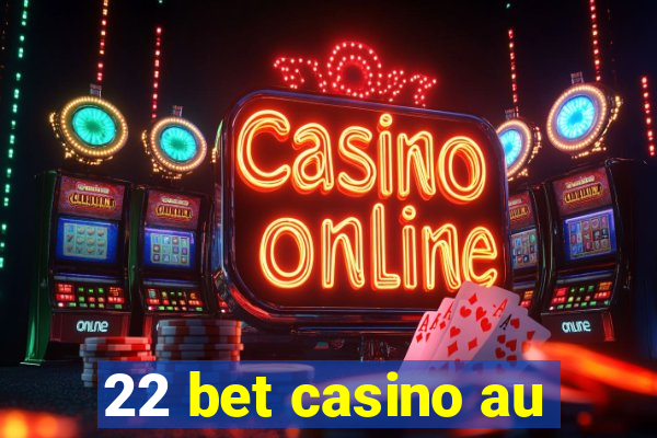 22 bet casino au