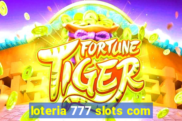 loteria 777 slots com