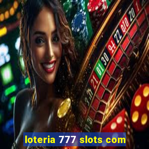 loteria 777 slots com