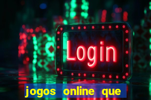 jogos online que dá para ganhar dinheiro