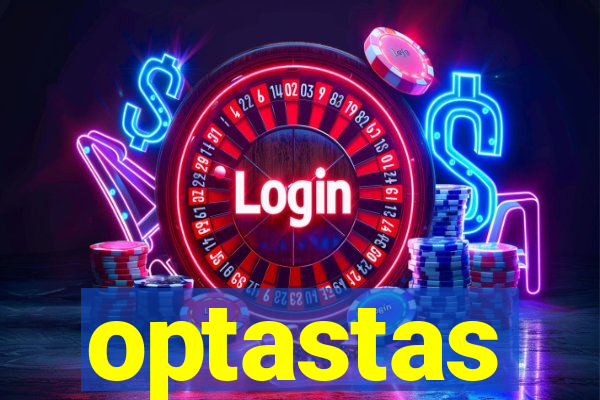 optastas