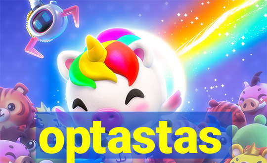 optastas