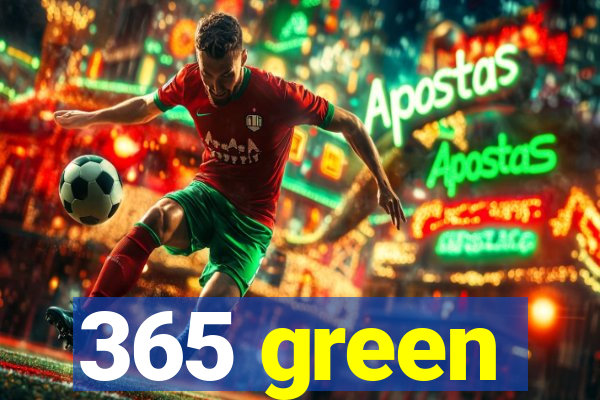 365 green