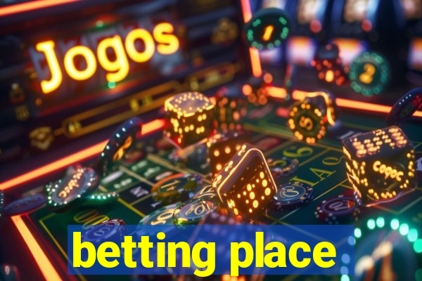 betting place