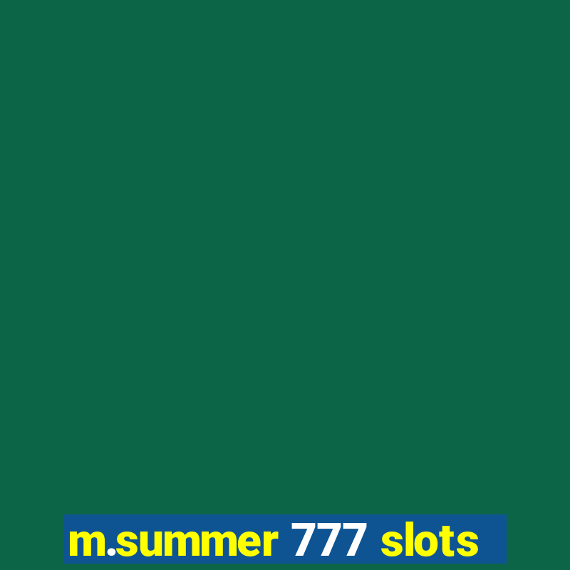 m.summer 777 slots