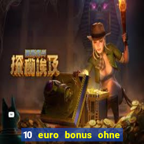 10 euro bonus ohne einzahlung casino 2022