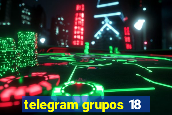 telegram grupos 18