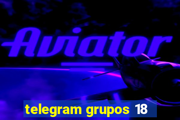 telegram grupos 18