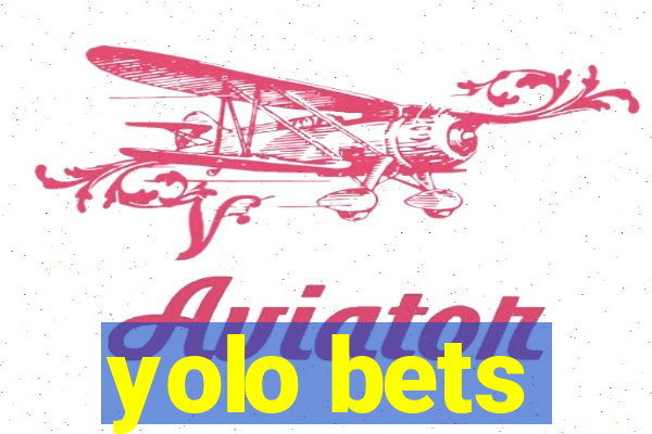 yolo bets