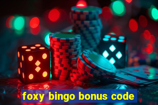 foxy bingo bonus code