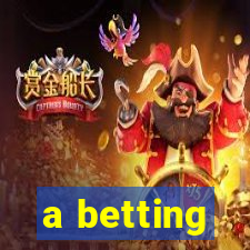 a betting