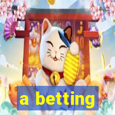 a betting