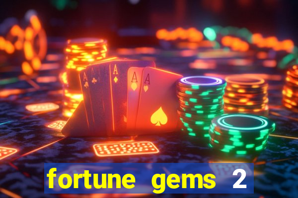 fortune gems 2 demo grátis