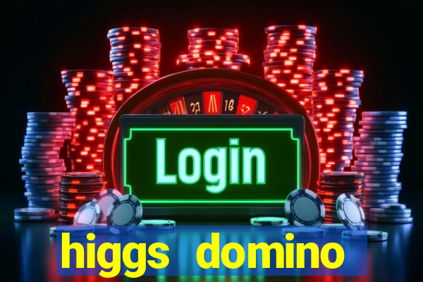 higgs domino bangsawan terbaru