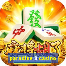 paradise 8 casino