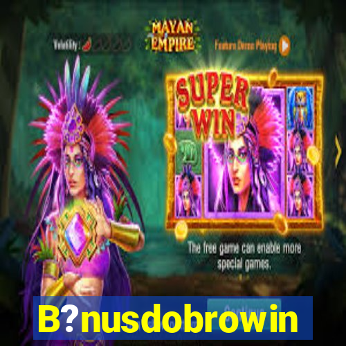 B?nusdobrowin