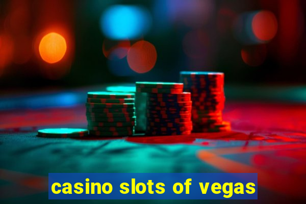 casino slots of vegas