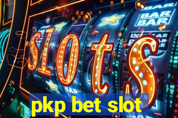 pkp bet slot