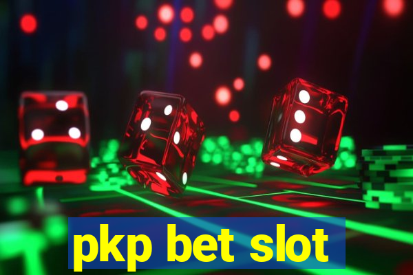 pkp bet slot