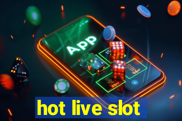 hot live slot