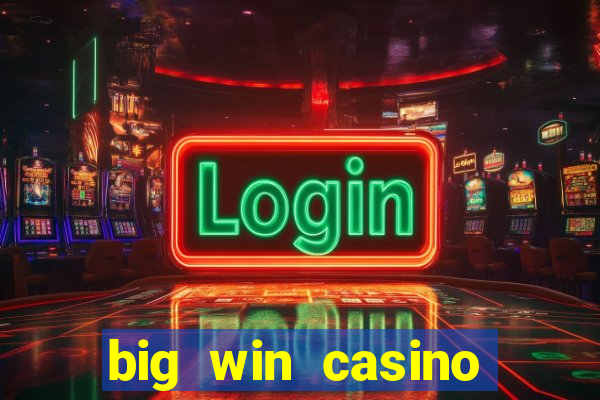 big win casino online login