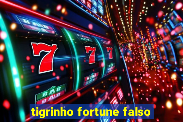 tigrinho fortune falso